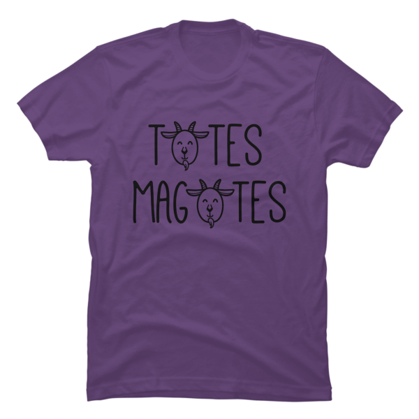 totes magotes shirt